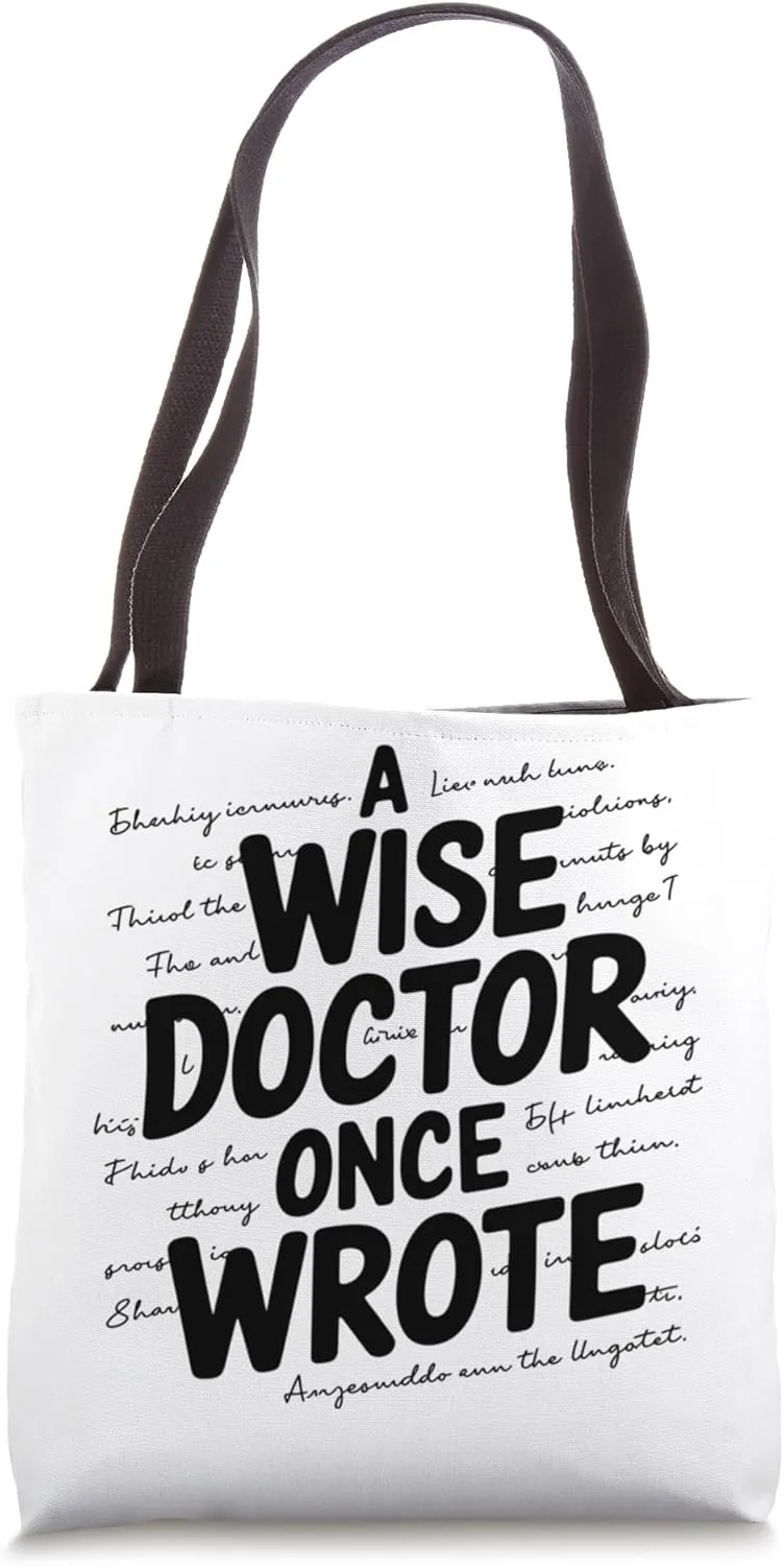 A Wise Doctor Once Wrote Medical Doctor Handwriting Tote Bag
