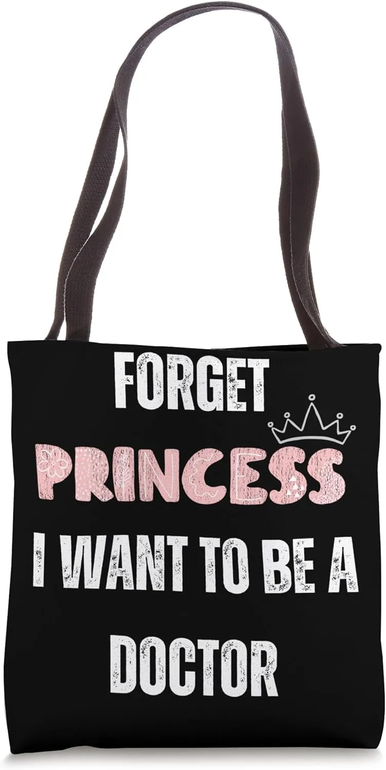 Forget Princess I Want To be A Doctor Funny Tote Bag
