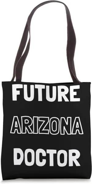 Future Arizona Doctor Students and Kids Tote Bag