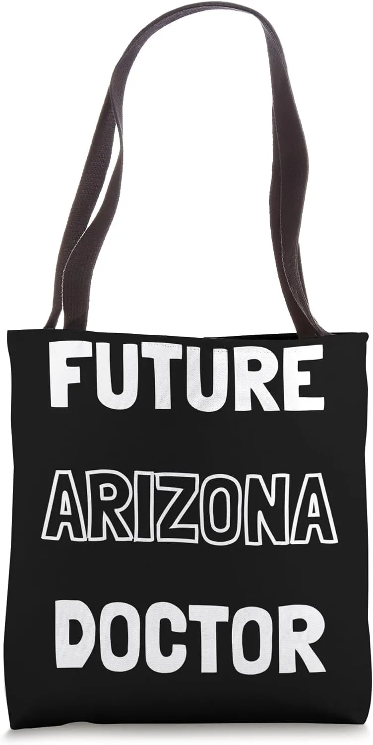 Future Arizona Doctor Students and Kids Tote Bag