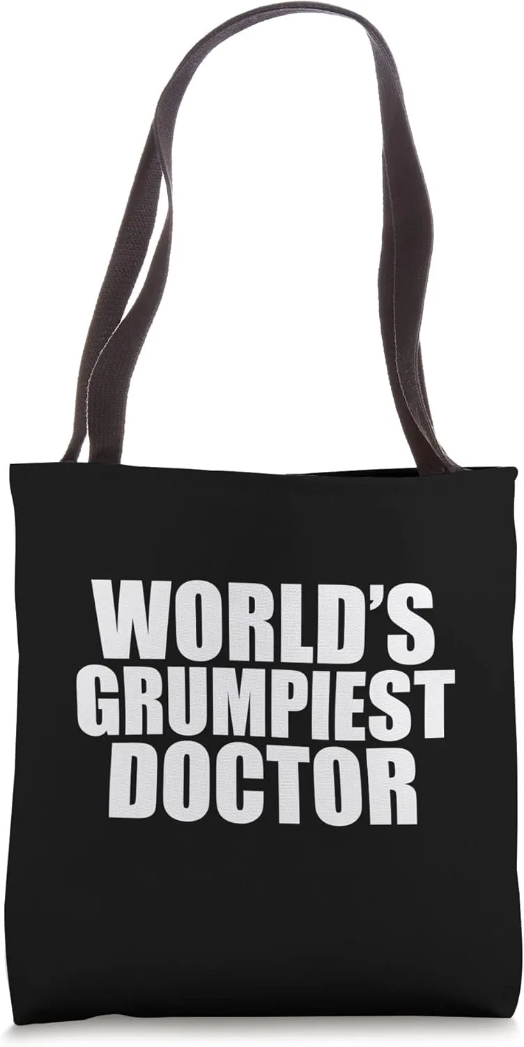 World's Grumpiest Doctor Funny Grumpy Doctor Sarcastic Tote Bag