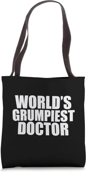 World's Grumpiest Doctor Funny Grumpy Doctor Sarcastic Tote Bag